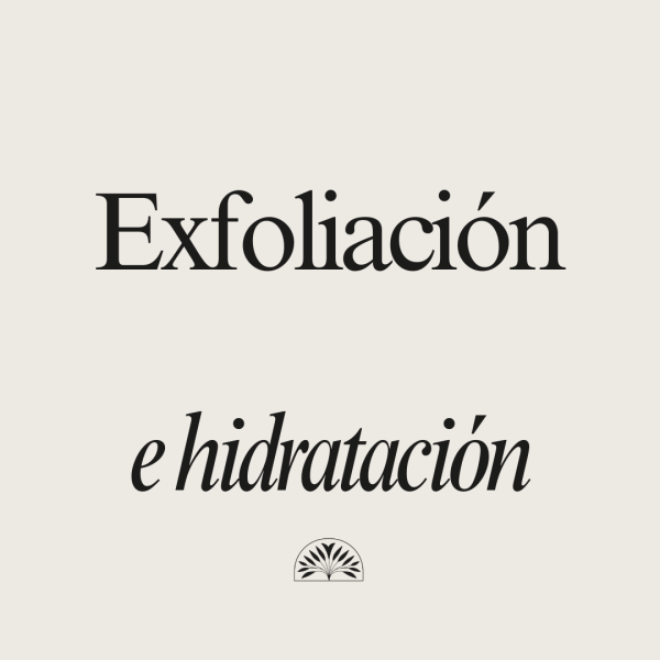 Exfoliación e Hidratación